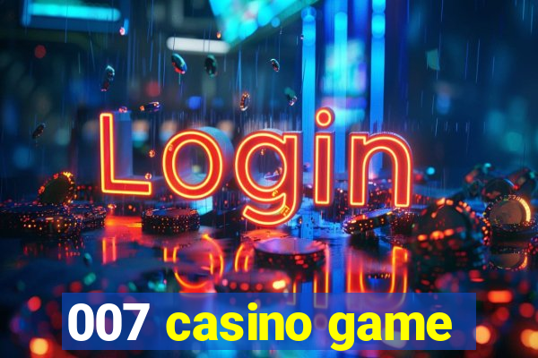 007 casino game